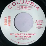 Bobby Harden - My Heart's Caught In The Door
