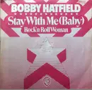 7inch Vinyl Single - Bobby Hatfield - Stay With Me