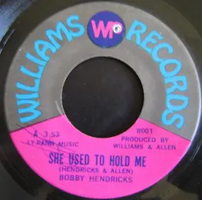 Bobby Hendricks - She Used To Hold Me / Go On Home Girl