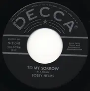 Bobby Helms - To My Sorrow / Someone Was Already There