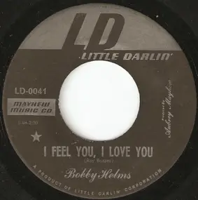 Bobby Helms - I Feel You, I Love You / All I Need Is You