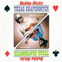 Bobby Hicks - Texas Crapshooter