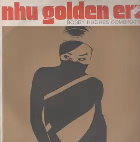 The Bobby Hughes Combination - Nhu Golden Era