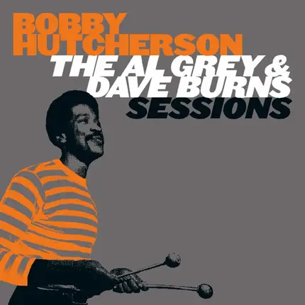 Bobby Hutcherson - The Al Grey & Dave Burns Sessions