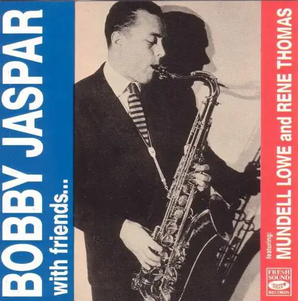 Bobby Jaspar Featuring Mundell Lowe And René Thomas - Bobby Jaspar With Friends...