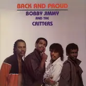 Bobby Jimmy & the Critters - Back And Proud