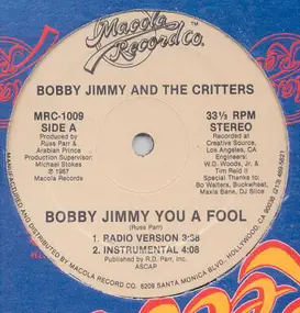 Bobby Jimmy & the Critters - Bobby Jimmy You A Fool