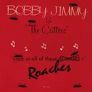 Bobby Jimmy And The Critters - Roaches