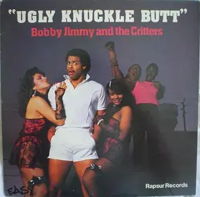 Bobby Jimmy & the Critters - Ugly Knuckle Butt