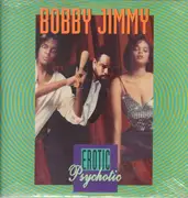 12inch Vinyl Single - Bobby Jimmy - Erotic Psychotic - Still sealed