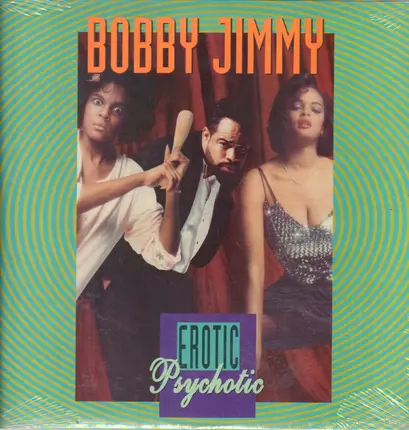 Bobby Jimmy - Erotic Psychotic
