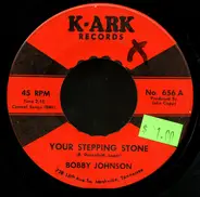 Bobby Johnson - Your Stepping Stone/Memoryville