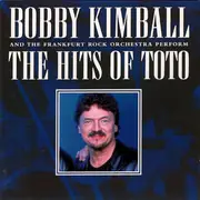 CD - Bobby Kimball And Frankfurt Rock Orchestra - The Hits Of Toto