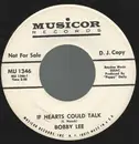 7inch Vinyl Single - Bobby Lee - If Hearts Could Talk
