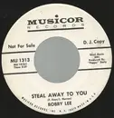7inch Vinyl Single - Bobby Lee - Steal Away To You