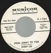 Bobby Lee - Steal Away To You