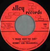 bobby lee trammell - I Tried Not To Cry