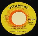 7inch Vinyl Single - Bobby Lee Trammell - Love Isn't Love (Till You Give It Away)