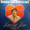 LP - Bobby Lee Trammell - Love Isn't Love Till You Give It Away