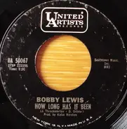 Bobby Lewis - How Long Has It Been / Easy To Say Hard To Do