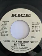 Bobby Lord - Looking For A Cold Lonely Winter