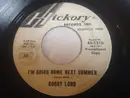 7inch Vinyl Single - Bobby Lord - I'm Going Home Next Summer / That Room In The Corner Of The House