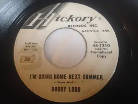 Bobby Lord - I'm Going Home Next Summer / That Room In The Corner Of The House