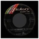 7inch Vinyl Single - Bobby Lord - Take The Bucket To The Well / A Man Needs A Woman