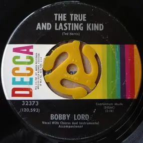 Bobby Lord - The True And Lasting Kind / It's My Life