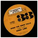 7inch Vinyl Single - Bobby Lord - When The Snow Falls / Before I Lose My Mind