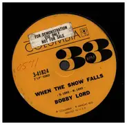 Bobby Lord - When The Snow Falls / Before I Lose My Mind