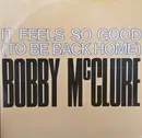 12'' - Bobby McClure - It Feels So Good (To Be Back Home)