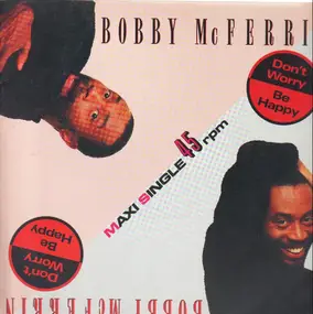 Bobby McFerrin - Don't Worry, Be Happy