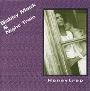 Bobby Mack & Night Train - Honeytrap