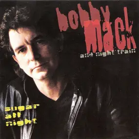 Bobby Mack - Sugar All Night