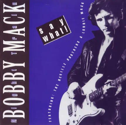 Bobby Mack & Night Train - Say What!