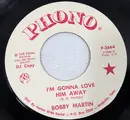 7inch Vinyl Single - Bobby Martin - I'm Gonna Love Him Away / Lost Hotels