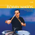 Bobby Matos - Best Of