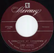 Bobby Maxwell - Chinatown, My Chinatown / Shuffle Off To Buffalo