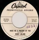 7inch Vinyl Single - Bobby Milano With Harold Mooney's Music - If Tears Could Bring You Back / Make Me A Present Of You