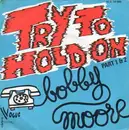 7inch Vinyl Single - Bobby Moore - Try To Hold On Part 1 & 2