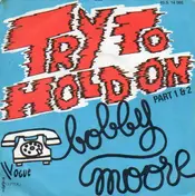 Bobby Moore - Try To Hold On Part 1 & 2