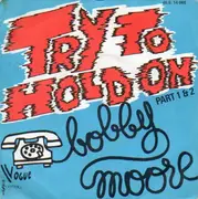 7inch Vinyl Single - Bobby Moore - Try To Hold On Part 1 & 2