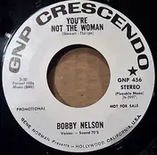 Bobby Nelson - You're Not The Woman / The Rangers Waltz