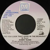 Bobby Nunn - Do You Look That Good In The Morning?