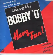 Bobby O - Have Fun! - Greatest Hits