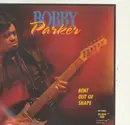 CD - Bobby Parker - Bent Out of Shape