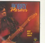 CD - Bobby Parker - Bent Out of Shape