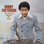 Bobby Patterson - It's Just A..