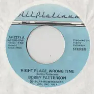 Bobby Patterson - Right Place, Wrong Time / I Got A Suspicion